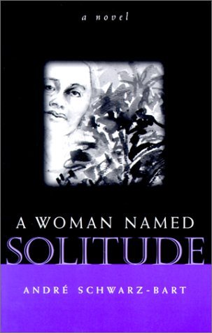 A Woman Named Solitude Andre Schwarz-Bart